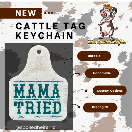 Mama Tried Cattle Tag Keychain *small errors*